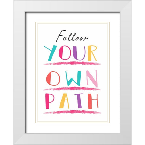 Follow Your Own Path White Modern Wood Framed Art Print with Double Matting by Tyndall, Elizabeth