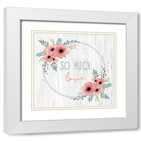 So Much Love White Modern Wood Framed Art Print with Double Matting by Tyndall, Elizabeth