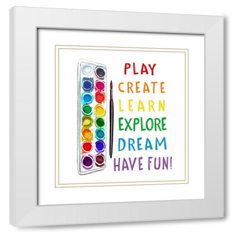 Play, Learn, Create White Modern Wood Framed Art Print with Double Matting by Tyndall, Elizabeth