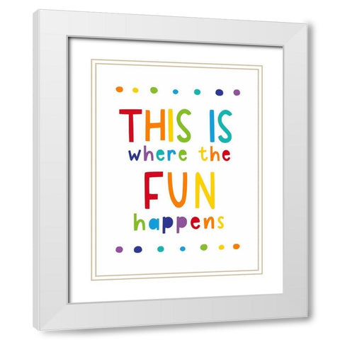Where the Fun Happens White Modern Wood Framed Art Print with Double Matting by Tyndall, Elizabeth