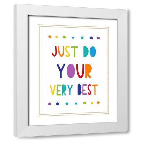 Just Do Your Very Best White Modern Wood Framed Art Print with Double Matting by Tyndall, Elizabeth