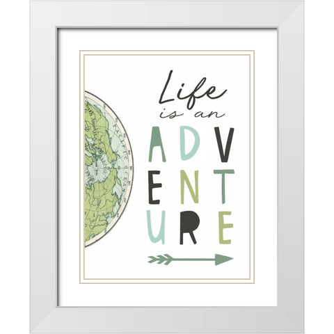 Life is an Adventure White Modern Wood Framed Art Print with Double Matting by Tyndall, Elizabeth