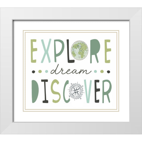 Explore, Dream, Discover White Modern Wood Framed Art Print with Double Matting by Tyndall, Elizabeth