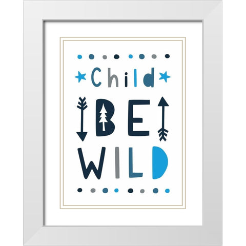 Be Wild White Modern Wood Framed Art Print with Double Matting by Tyndall, Elizabeth