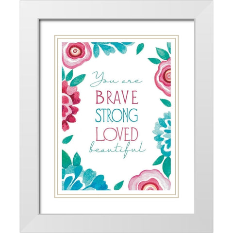 You Are Brave White Modern Wood Framed Art Print with Double Matting by Tyndall, Elizabeth