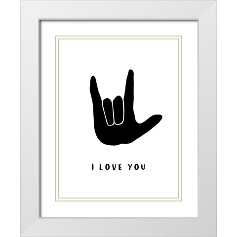 I Love You White Modern Wood Framed Art Print with Double Matting by Tyndall, Elizabeth