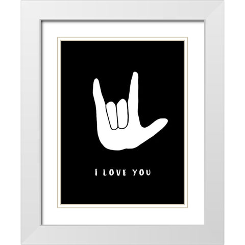 I Love You White Modern Wood Framed Art Print with Double Matting by Tyndall, Elizabeth