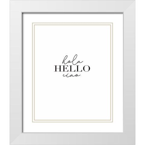 Hola, Hello, Ciao White Modern Wood Framed Art Print with Double Matting by Tyndall, Elizabeth