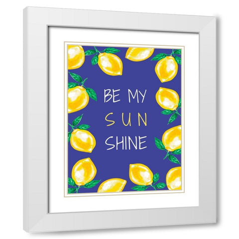 Be My Sunshine White Modern Wood Framed Art Print with Double Matting by Tyndall, Elizabeth
