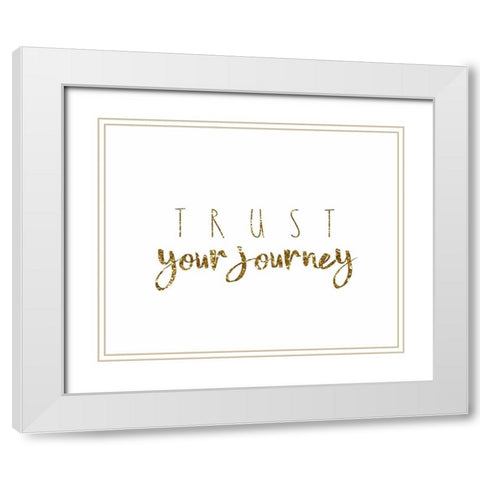 Trust Your Journey White Modern Wood Framed Art Print with Double Matting by Tyndall, Elizabeth