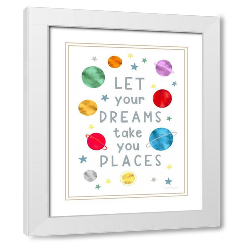 Dreams Take You Places White Modern Wood Framed Art Print with Double Matting by Tyndall, Elizabeth