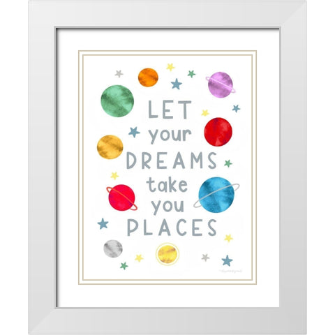 Dreams Take You Places White Modern Wood Framed Art Print with Double Matting by Tyndall, Elizabeth