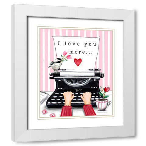 I Love You More White Modern Wood Framed Art Print with Double Matting by Tyndall, Elizabeth