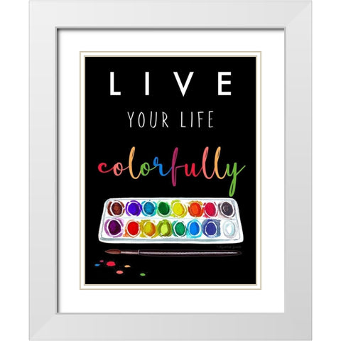 Live Colorfully White Modern Wood Framed Art Print with Double Matting by Tyndall, Elizabeth