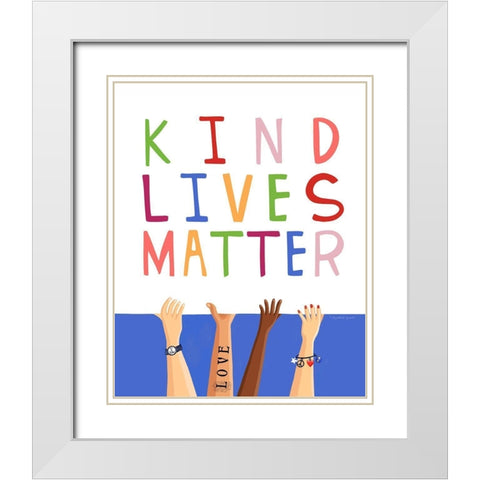 Kind Lives Matter White Modern Wood Framed Art Print with Double Matting by Tyndall, Elizabeth