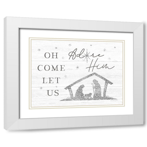 Let Us Adore Him White Modern Wood Framed Art Print with Double Matting by Tyndall, Elizabeth