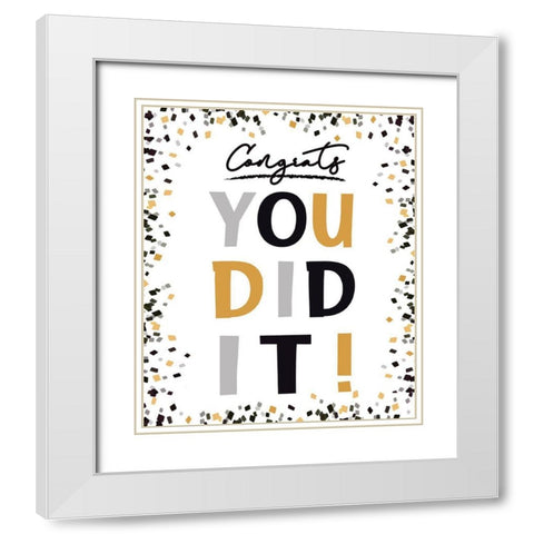 You Did It!  White Modern Wood Framed Art Print with Double Matting by Tyndall, Elizabeth