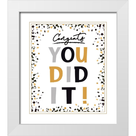 You Did It!  White Modern Wood Framed Art Print with Double Matting by Tyndall, Elizabeth