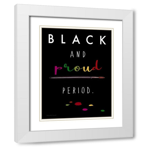 Black and Proud White Modern Wood Framed Art Print with Double Matting by Tyndall, Elizabeth