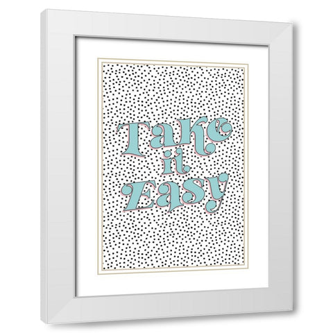Take it Easy White Modern Wood Framed Art Print with Double Matting by JJ Design