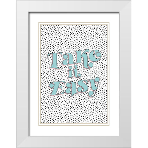 Take it Easy White Modern Wood Framed Art Print with Double Matting by JJ Design