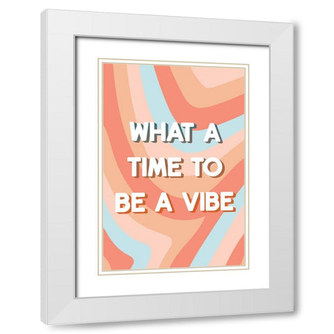Be a Vibe White Modern Wood Framed Art Print with Double Matting by JJ Design