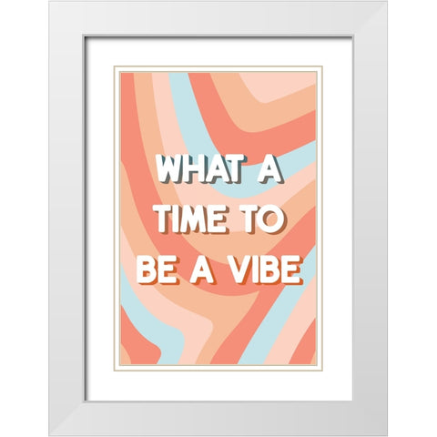 Be a Vibe White Modern Wood Framed Art Print with Double Matting by JJ Design