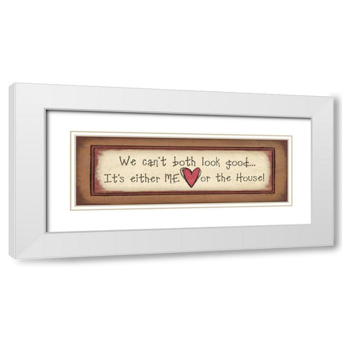Me or the House White Modern Wood Framed Art Print with Double Matting by Moulton, Jo