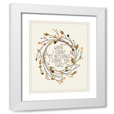 I Count You Twice! White Modern Wood Framed Art Print with Double Matting by Moulton, Jo