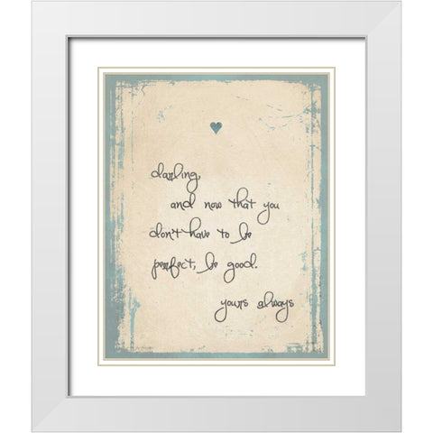 Be Good White Modern Wood Framed Art Print with Double Matting by Moulton, Jo