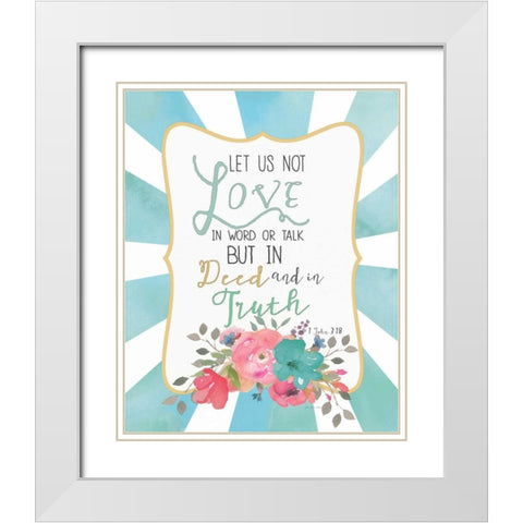 Deed and Truth White Modern Wood Framed Art Print with Double Matting by Moulton, Jo