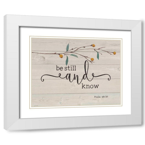 Be Still and Know White Modern Wood Framed Art Print with Double Matting by Moulton, Jo