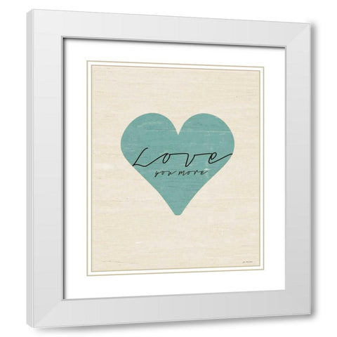 Love You More Heart White Modern Wood Framed Art Print with Double Matting by Moulton, Jo