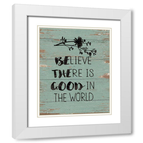 Be the Good White Modern Wood Framed Art Print with Double Matting by Moulton, Jo