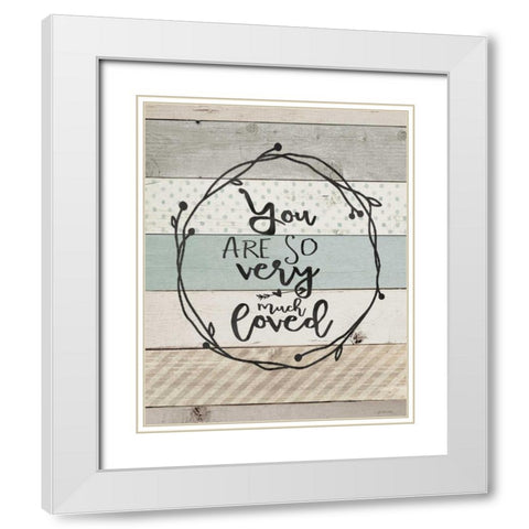 You Are So Loved White Modern Wood Framed Art Print with Double Matting by Moulton, Jo