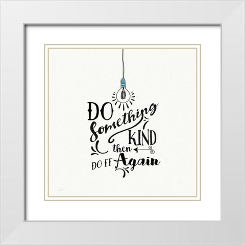 Do Something Kind White Modern Wood Framed Art Print with Double Matting by Moulton, Jo