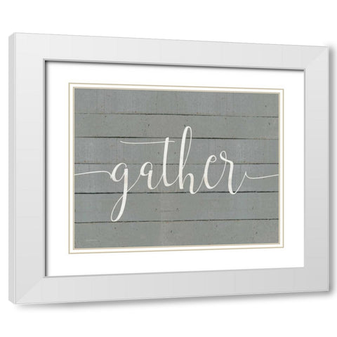 Rustic Gather Script White Modern Wood Framed Art Print with Double Matting by Moulton, Jo