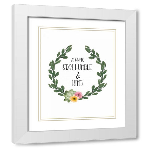 Humble and Kind White Modern Wood Framed Art Print with Double Matting by Moulton, Jo