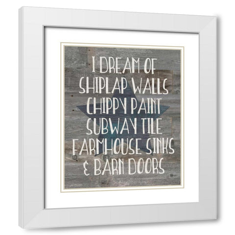 Farmhouse Dreams White Modern Wood Framed Art Print with Double Matting by Moulton, Jo