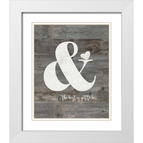 Best is Yet to Be White Modern Wood Framed Art Print with Double Matting by Moulton, Jo