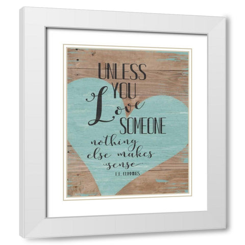Love Someone White Modern Wood Framed Art Print with Double Matting by Moulton, Jo