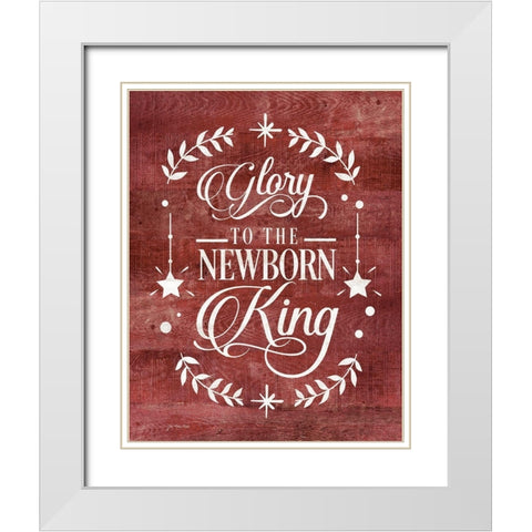 Glory to the Newborn King White Modern Wood Framed Art Print with Double Matting by Moulton, Jo
