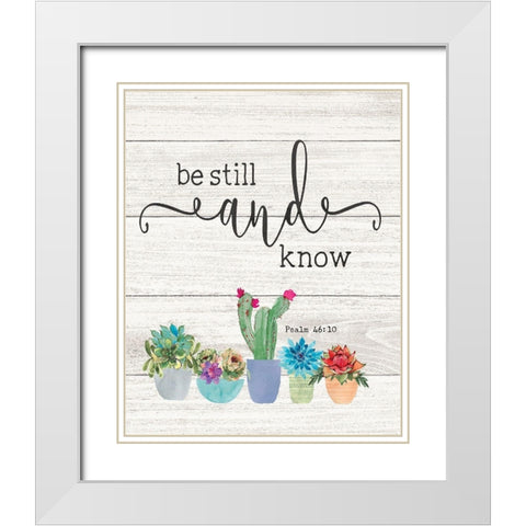 Be Still and Know White Modern Wood Framed Art Print with Double Matting by Moulton, Jo