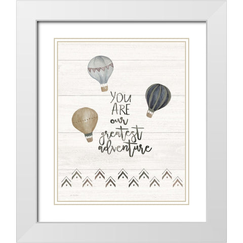 You Are the Greatest Adventure White Modern Wood Framed Art Print with Double Matting by Moulton, Jo