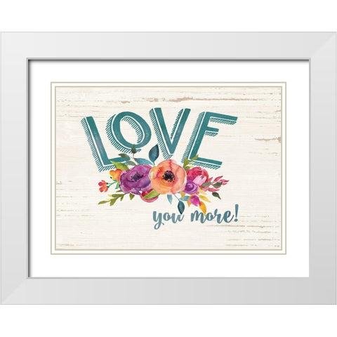 Love You More White Modern Wood Framed Art Print with Double Matting by Moulton, Jo
