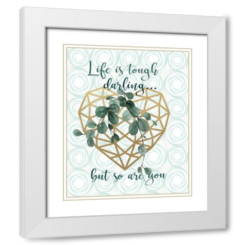 You Are Tough White Modern Wood Framed Art Print with Double Matting by Moulton, Jo