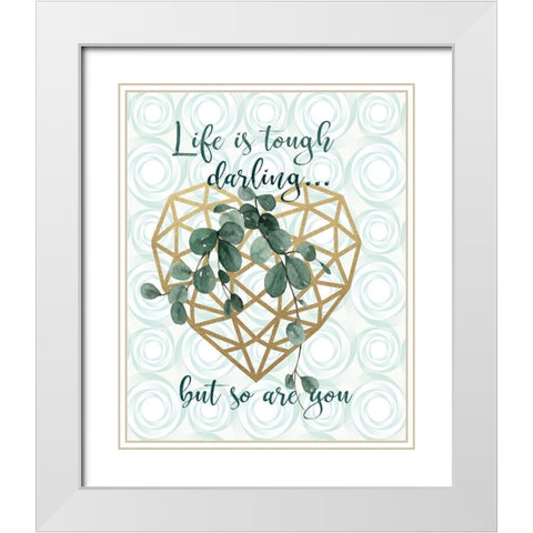 You Are Tough White Modern Wood Framed Art Print with Double Matting by Moulton, Jo