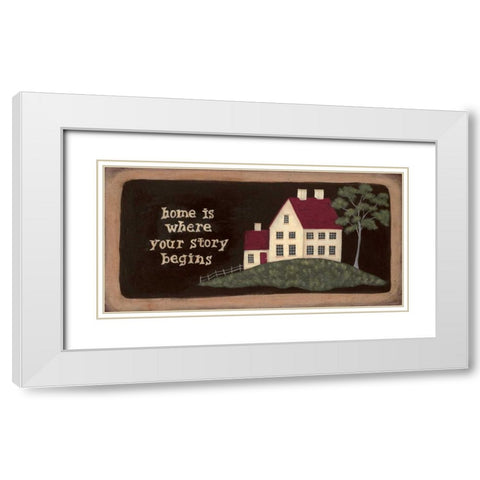Home is Where Stories Begin White Modern Wood Framed Art Print with Double Matting by Moulton, Jo