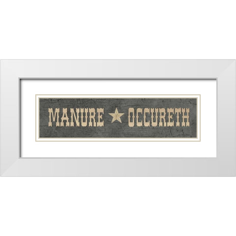 Manure Occureth White Modern Wood Framed Art Print with Double Matting by Moulton, Jo