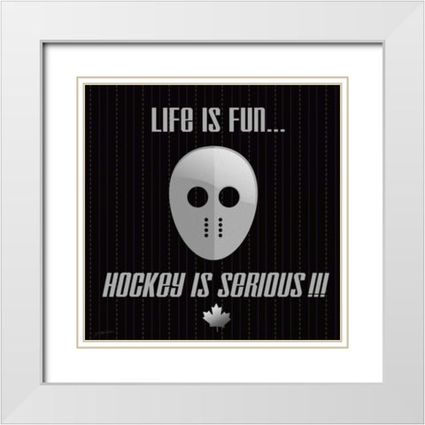 Hockey Is Serious White Modern Wood Framed Art Print with Double Matting by Moulton, Jo